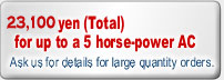 25,200 yen (Total) for up to a 5 horse-power AC